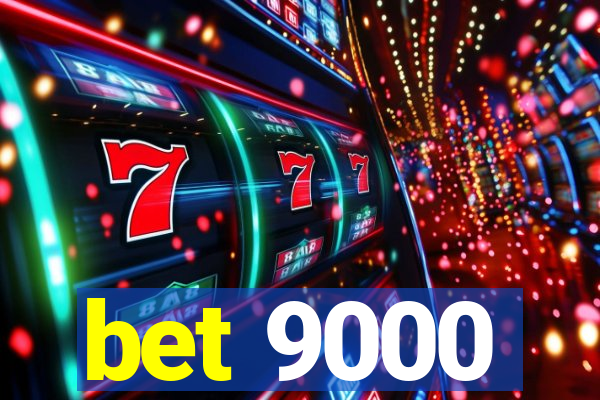 bet 9000